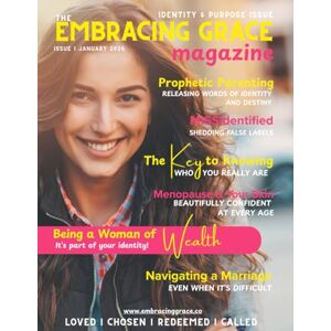 (Embracing Grace), Cindy Nicolson The Embracing Grace Magazine (Issue 1 January 2026): Daughters of the King: Secure in Identity, Bold in Purpose (Embracing Grace), Cindy Nicolson The Embracing Grace Magazine (Issue 1 January 2026): Daughters of the King: Secure in Identity, Bold in Purpose