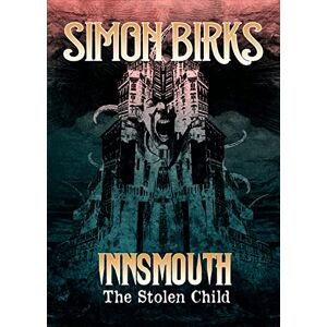 Birks, Simon Innsmouth: The Stolen Child Birks, Simon Innsmouth: The Stolen Child