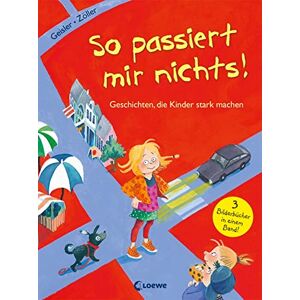 Geisler, Dagmar So passiert mir nichts!: Geschichten, die Kinder stark machen Geisler, Dagmar So passiert mir nichts!: Geschichten, die Kinder stark machen
