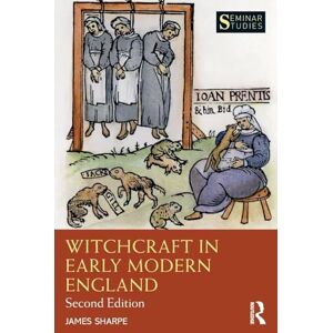 Sharpe, James Witchcraft in Early Modern England: Second Edition (Seminar Studies) Sharpe, James Witchcraft in Early Modern England: Second Edition (Seminar Studies)