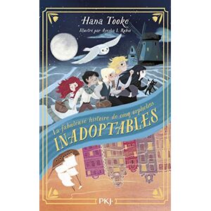 Tooke, Hana La fabuleuse histoire de cinq orphelins inadoptables tome 1 Tooke, Hana La fabuleuse histoire de cinq orphelins inadoptables tome 1