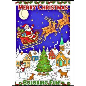Shah, Mr Faisal Imtiyaz CHRISTMAS COLORING BOOK FOR KIDS 3-12 Shah, Mr Faisal Imtiyaz CHRISTMAS COLORING BOOK FOR KIDS 3-12