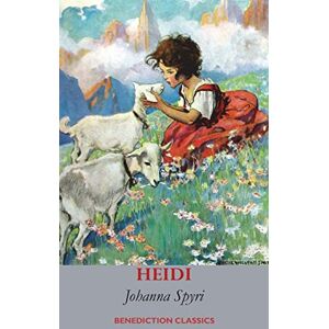 Spyri, Johanna Heidi (Fully illustrated in Colour) Spyri, Johanna Heidi (Fully illustrated in Colour)