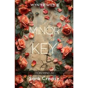 Creasy, Sara Minor Key: Ton mineur (Wynter Wild, édition française) Creasy, Sara Minor Key: Ton mineur (Wynter Wild, édition française)
