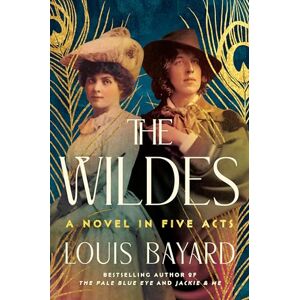 Bayard, Louis The Wildes: A Novel in Five Acts Bayard, Louis The Wildes: A Novel in Five Acts