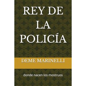 MARINELLI, DEME REY DE LA POLICÍA: donde nacen los mostruos (REYES POLICIALES) MARINELLI, DEME REY DE LA POLICÍA: donde nacen los mostruos (REYES POLICIALES)