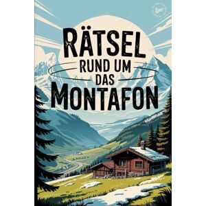 Souila, Carlos Rätsel rund um das Montafon: Entdecke das Montafon spielerisch – mit spannenden Rätseln, kniffligen Fragen und faszinierenden Fakten über die Region in Vorarlberg Souila, Carlos Rätsel rund um das Montafon: Entdecke das Montafon spielerisch – mit spannenden Rätseln, kniffligen Fragen und faszinierenden Fakten über die Region in Vorarlberg