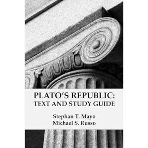 Mayo, Stephan T. Plato's Republic: Text and Study Guide Mayo, Stephan T. Plato's Republic: Text and Study Guide