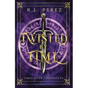 Perez, R.L. Twisted by Time: A Dark Fantasy Romance: 1 (Timecaster Chronicles) Perez, R.L. Twisted by Time: A Dark Fantasy Romance: 1 (Timecaster Chronicles)