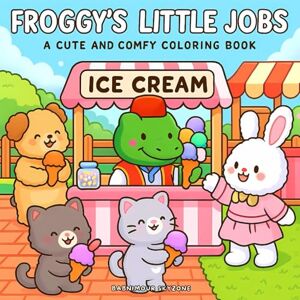 skyzone, babnimour Froggy's Little Jobs: A Cute and Comfy Coloring Book for Kids, Teens & Adults skyzone, babnimour Froggy's Little Jobs: A Cute and Comfy Coloring Book for Kids, Teens & Adults