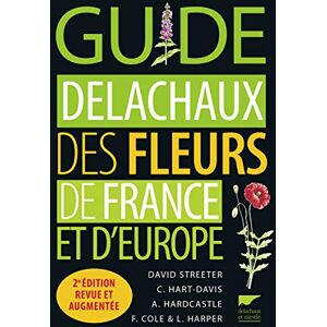 Collectif Guide Delachaux des fleurs de France et d'Europe Collectif Guide Delachaux des fleurs de France et d'Europe