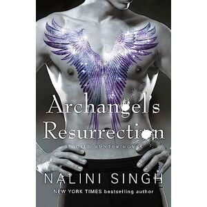 Singh, Nalini Archangel's Resurrection (The Guild Hunter Series) Singh, Nalini Archangel's Resurrection (The Guild Hunter Series)