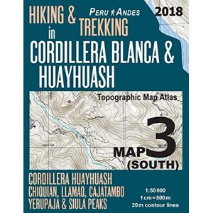 Mazitto, Sergio Hiking & Trekking in Cordillera Blanca & Huayhuash Map 3 (South) Cordillera Huayhuash, Chiquian, Llamaq, Cajatambo, Yerupajá & Siula Peaks Topographic ... Guide Trail Maps Peru Huaraz Huascaran) Mazitto, Sergio Hiking & Trekking in Cordillera Blanca & Huayhuash Map 3 (South) Cordillera Huayhuash, Chiquian, Llamaq, Cajatambo, Yerupajá & Siula Peaks Topographic ... Guide Trail Maps Peru Huaraz Huascaran)