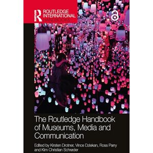 The Routledge Handbook of Museums, Media and Communication (Routledge International Handbooks) The Routledge Handbook of Museums, Media and Communication (Routledge International Handbooks)