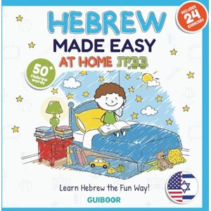 ELBAZ, Aaron Hebrew Home Vocabulary Book for Kids and Beginners: Learn 50+ Essential Hebrew Words for the House with English Translations and Pronunciation: 2 (Hebrew Made Easy) ELBAZ, Aaron Hebrew Home Vocabulary Book for Kids and Beginners: Learn 50+ Essential Hebrew Words for the House with English Translations and Pronunciation: 2 (Hebrew Made Easy)