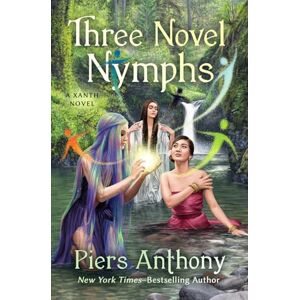Anthony, Piers Three Novel Nymphs: Volume 48 (The Xanth Novels) Anthony, Piers Three Novel Nymphs: Volume 48 (The Xanth Novels)
