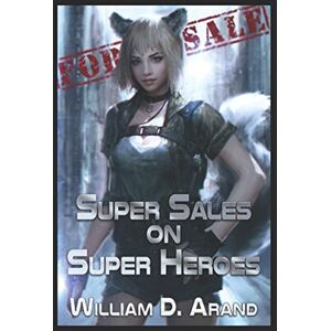 Arand, William D. Super Sales on Super Heroes Arand, William D. Super Sales on Super Heroes