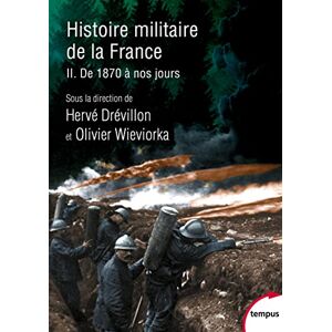 Schmitt, Olivier Histoire militaire de la France Tome 2 De 1870 à nos jours (2) Schmitt, Olivier Histoire militaire de la France Tome 2 De 1870 à nos jours (2)
