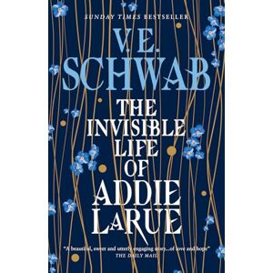 V.E. Schwab The Invisible Life of Addie LaRue: V.E. Schwab The Invisible Life of Addie LaRue: