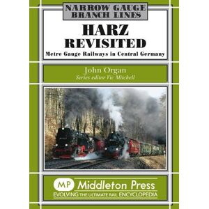 Organ, John Harz Revisited: Metre Gauge Railways in Central Germany (Narrow Gauge-Branch Lines) Organ, John Harz Revisited: Metre Gauge Railways in Central Germany (Narrow Gauge-Branch Lines)