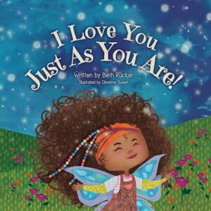 Rucker, Beth I Love You Just As You Are Rucker, Beth I Love You Just As You Are