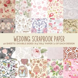 Archer, Allegra Wedding Scrapbook Paper: Double Sided Craft Paper Pad For Scrapbooking, Mixed Media Art & Journaling Archer, Allegra Wedding Scrapbook Paper: Double Sided Craft Paper Pad For Scrapbooking, Mixed Media Art & Journaling