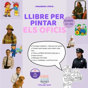 Books, Kids & Fun Llibre per pintar els oficis (2–6 anys) – bilingüe CAT-ENG – amb imatges realistes + lletra de pal + activitats: Inspirat en pedagogies actives com ... motricitat i atenció. (Imaginari i Pinta) Books, Kids & Fun Llibre per pintar els oficis (2–6 anys) – bilingüe CAT-ENG – amb imatges realistes + lletra de pal + activitats: Inspirat en pedagogies actives com ... motricitat i atenció. (Imaginari i Pinta)