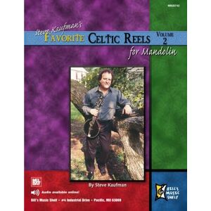 Kaufman, Steve Steve Kaufman's Favorite Celtic Reels For Mandolin, Volume 2: For Mandolin, Vol. 2 Kaufman, Steve Steve Kaufman's Favorite Celtic Reels For Mandolin, Volume 2: For Mandolin, Vol. 2