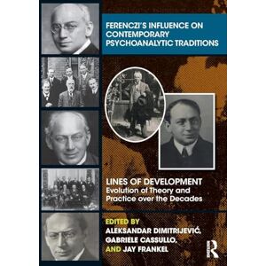 Cassullo, Gabriele Ferenczi’s Influence on Contemporary Psychoanalytic Traditions: Lines of Development―-Evolution of Theory and Practice over the Decades (The Lines of Development) Cassullo, Gabriele Ferenczi’s Influence on Contemporary Psychoanalytic Traditions: Lines of Development―-Evolution of Theory and Practice over the Decades (The Lines of Development)