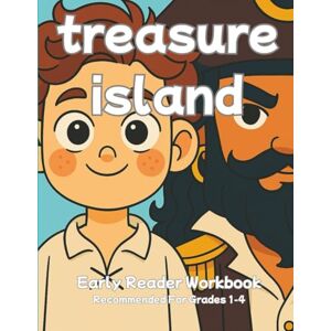 Hamilton, Joel Treasure Island Workbook for Elementary Readers: Fun Reading Comprehension, Vocabulary, and Activity Book for Ages 6-10 (Grades 1-4, Early Chapter Books) Hamilton, Joel Treasure Island Workbook for Elementary Readers: Fun Reading Comprehension, Vocabulary, and Activity Book for Ages 6-10 (Grades 1-4, Early Chapter Books)