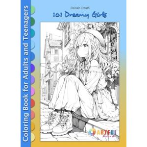 Publications, Artful Aura 101 DREAMY GIRLS: Fantasy Coloring Book for Adults and Teenagers for Relaxation, Stress Relief and Art Therapy (Anime Girls Coloring Collection: Manga ... Kawaii and Whimsical Chibi Illustrations) Publications, Artful Aura 101 DREAMY GIRLS: Fantasy Coloring Book for Adults and Teenagers for Relaxation, Stress Relief and Art Therapy (Anime Girls Coloring Collection: Manga ... Kawaii and Whimsical Chibi Illustrations)