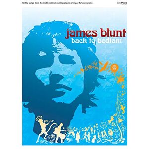 James Blunt Back to Bedlam (Easy Piano and Voice) James Blunt Back to Bedlam (Easy Piano and Voice)