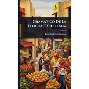 Española, Real Academia Gramatico De La Lengua Castellana Española, Real Academia Gramatico De La Lengua Castellana