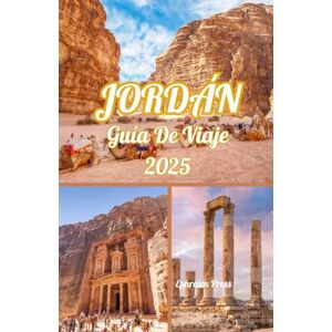 press, Ephraim JORDÁN GUÍA DE VIAJE 2025: Descubriendo los tesoros de la Ciudad Rosa y más allá press, Ephraim JORDÁN GUÍA DE VIAJE 2025: Descubriendo los tesoros de la Ciudad Rosa y más allá