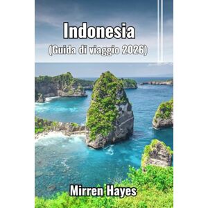 Hayes, Mirren Indonesia Guida di Viaggio 2026 Hayes, Mirren Indonesia Guida di Viaggio 2026