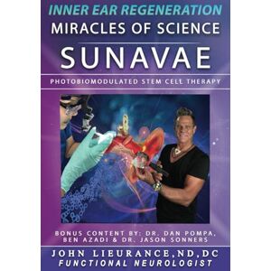 Lieurance, Dr John Andrew SunaVae: Inner Ear Regeneration: Miracles of Science Lieurance, Dr John Andrew SunaVae: Inner Ear Regeneration: Miracles of Science