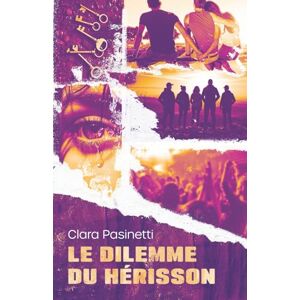Pasinetti, Clara Le Dilemme du Hérisson: Un roman queer d'amour et d'amitié Pasinetti, Clara Le Dilemme du Hérisson: Un roman queer d'amour et d'amitié