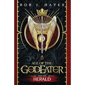 Hayes, Rob J Herald: Age of the God Eater book 1 (The God Eater Saga) Hayes, Rob J Herald: Age of the God Eater book 1 (The God Eater Saga)