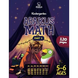 Bagautdinov, Rustam Abakus Math. Kindergarten. Part 1: Creative and critical thinking activities Bagautdinov, Rustam Abakus Math. Kindergarten. Part 1: Creative and critical thinking activities