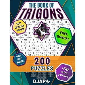 Djape The Book of Trigons: 200 puzzles, top quality paper, one per page, free bonus + 50 extra puzzles! (Trigons Puzzle Books) Djape The Book of Trigons: 200 puzzles, top quality paper, one per page, free bonus + 50 extra puzzles! (Trigons Puzzle Books)