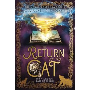 Noe, Caroline The Return Of The Cat (The Mangy Wolf Saga) Noe, Caroline The Return Of The Cat (The Mangy Wolf Saga)