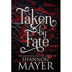 Mayer, Shannon Taken by Fate (The Alpha Territories) Mayer, Shannon Taken by Fate (The Alpha Territories)