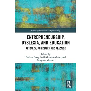 Entrepreneurship, Dyslexia, and Education: Research, Principles, and Practice (Routledge Studies in Entrepreneurship) Entrepreneurship, Dyslexia, and Education: Research, Principles, and Practice (Routledge Studies in Entrepreneurship)