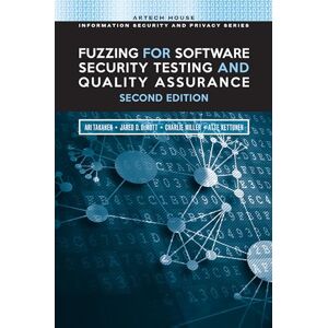 Ari Takanen Fuzzing for Software Security Testing and Quality Assurance, 2nd Edition Ari Takanen Fuzzing for Software Security Testing and Quality Assurance, 2nd Edition