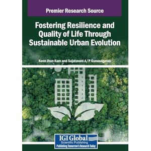 Fostering Resilience and Quality of Life Through Sustainable Urban Evolution Fostering Resilience and Quality of Life Through Sustainable Urban Evolution