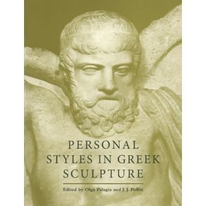 Palagia, Olga Personal Styles In Greek Sculpture: 30 (Yale Classical Studies, Series Number 30) Palagia, Olga Personal Styles In Greek Sculpture: 30 (Yale Classical Studies, Series Number 30)