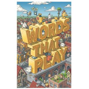 Al-Madani, Nedda Words That Play: A Homophone Journey (Sound Alikes) Al-Madani, Nedda Words That Play: A Homophone Journey (Sound Alikes)