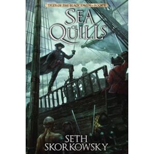 Skorkowsky, Seth Sea of Quills (Tales of the Black Raven) Skorkowsky, Seth Sea of Quills (Tales of the Black Raven)