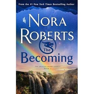 Roberts The Becoming: The Dragon Heart Legacy, Book 2 Roberts The Becoming: The Dragon Heart Legacy, Book 2
