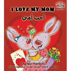 Admont, Shelley I Love My Mom: English Arabic Bilingual Children's Book (English Arabic Bilingual Collection) Admont, Shelley I Love My Mom: English Arabic Bilingual Children's Book (English Arabic Bilingual Collection)